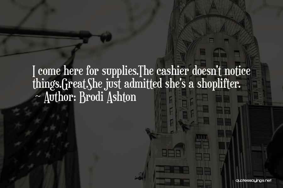 Shoplifter Quotes By Brodi Ashton