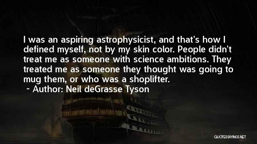Shoplifter Quotes By Neil DeGrasse Tyson
