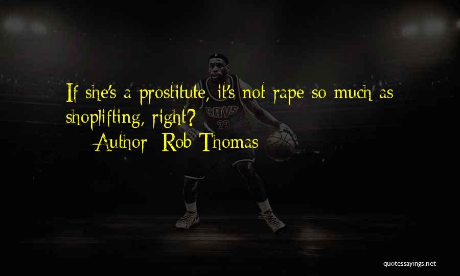 Shoplifting Quotes By Rob Thomas