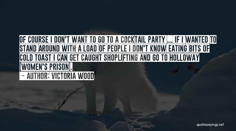 Shoplifting Quotes By Victoria Wood