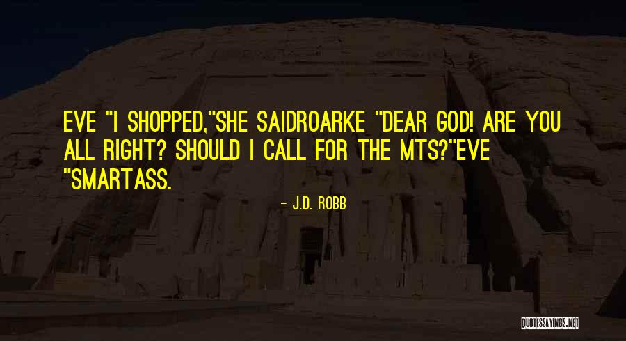 Shopped Quotes By J.D. Robb Shopped Quotes By J.D. Robb