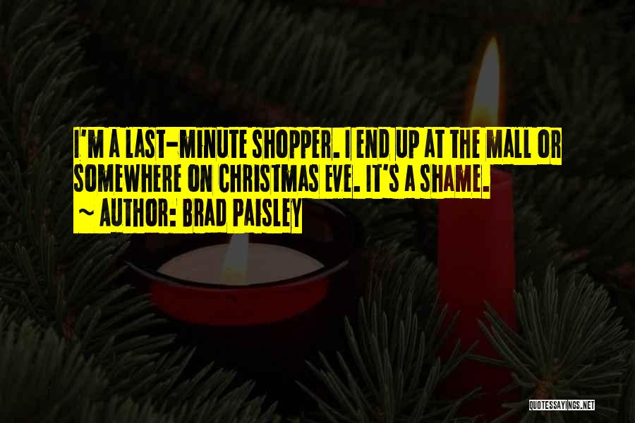 Shopper Quotes By Brad Paisley
