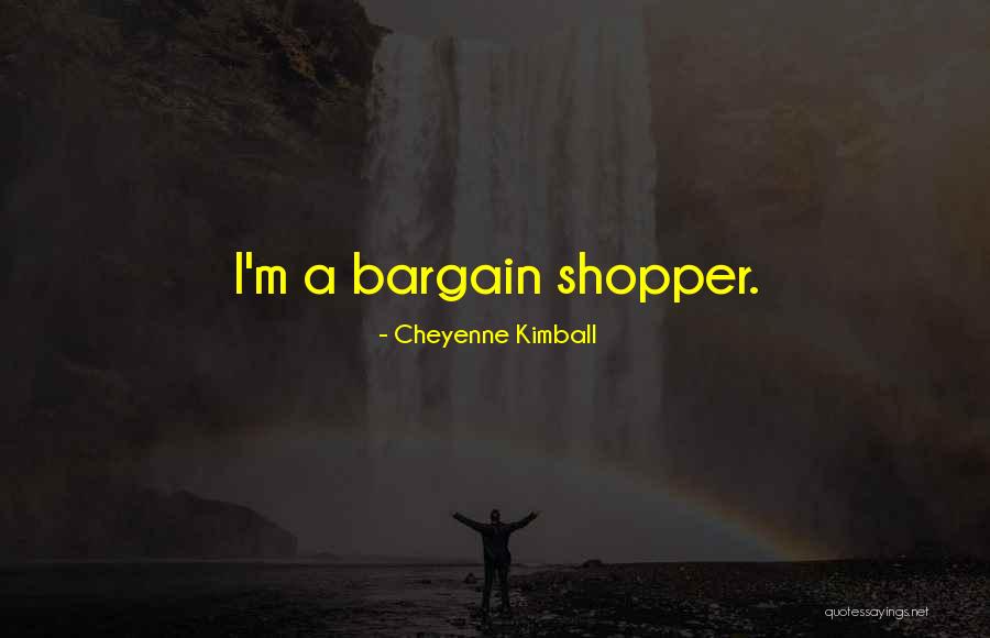 Shopper Quotes By Cheyenne Kimball Shopper Quotes By Cheyenne Kimball