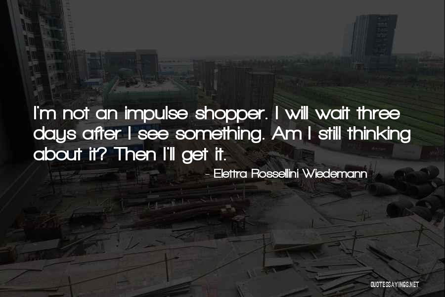 Shopper Quotes By Elettra Rossellini Wiedemann