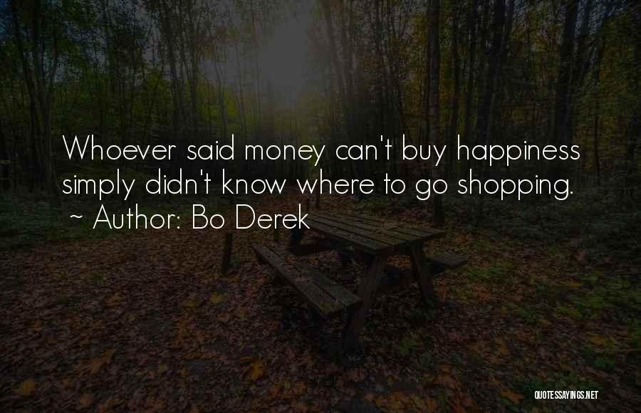 Shopping And Happiness Quotes By Bo Derek