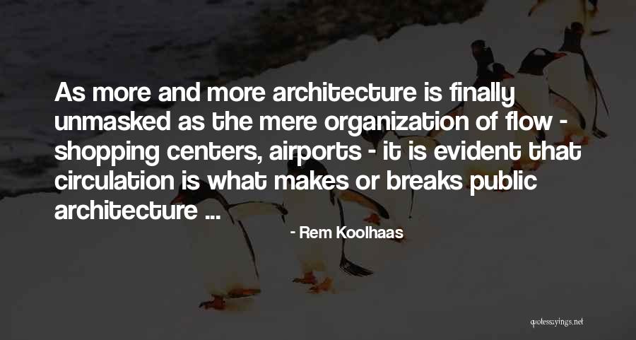 Shopping Centers Quotes By Rem Koolhaas