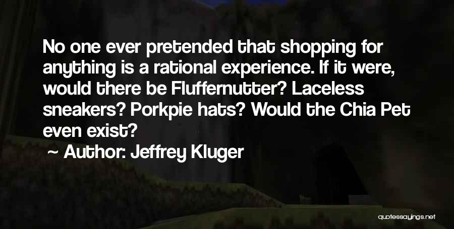 Shopping Experience Quotes By Jeffrey Kluger