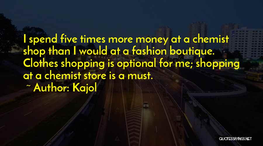 Shopping For Clothes Quotes By Kajol