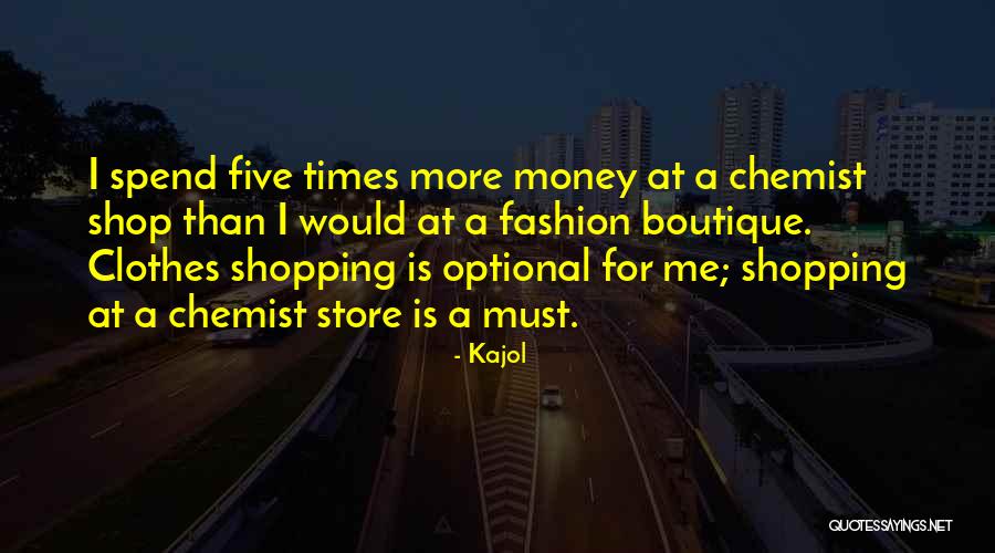 Shopping For Clothes Quotes By Kajol