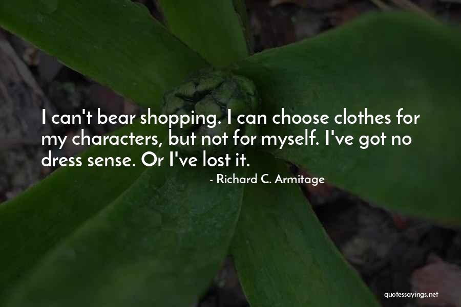 Shopping For Clothes Quotes By Richard C. Armitage