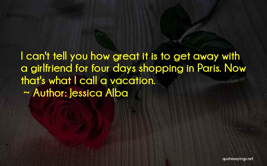 Shopping In Paris Quotes By Jessica Alba