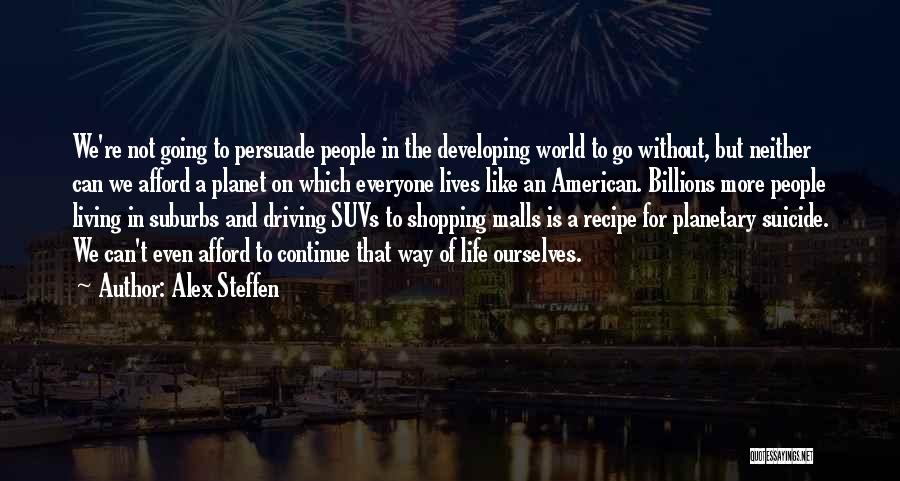 Shopping Malls Quotes By Alex Steffen