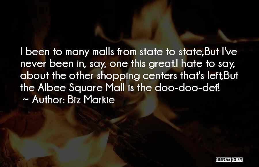 Shopping Malls Quotes By Biz Markie