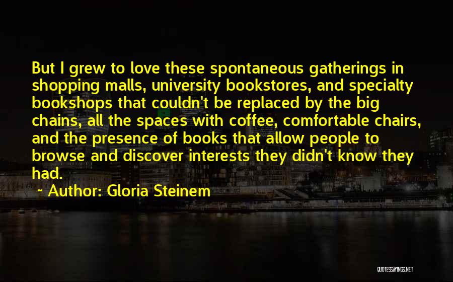 Shopping Malls Quotes By Gloria Steinem