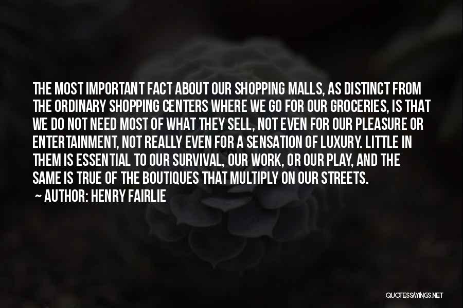 Shopping Malls Quotes By Henry Fairlie