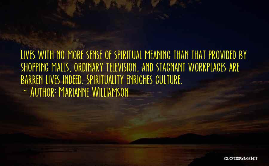 Shopping Malls Quotes By Marianne Williamson