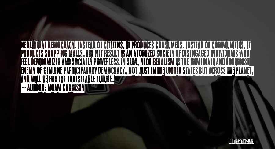 Shopping Malls Quotes By Noam Chomsky