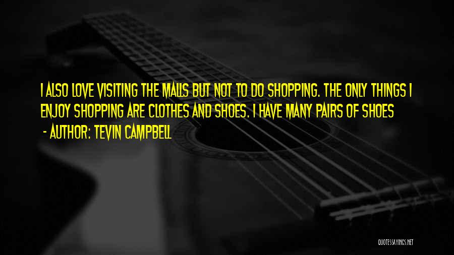 Shopping Malls Quotes By Tevin Campbell