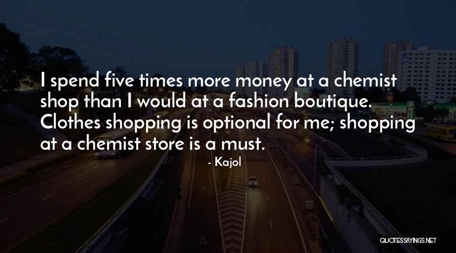 Shopping Money Quotes By Kajol Shopping Money Quotes By Kajol