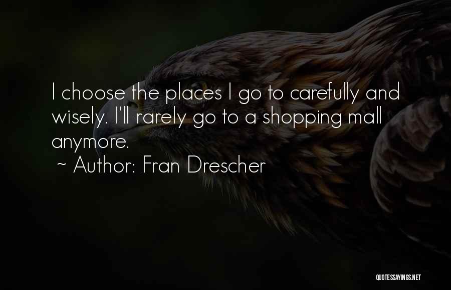 Shopping Wisely Quotes By Fran Drescher