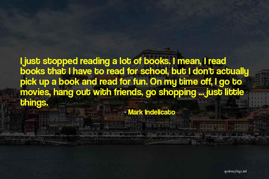 Shopping With Friends Quotes By Mark Indelicato Shopping With Friends Quotes By Mark Indelicato