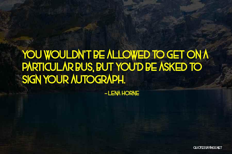Shorefront Quotes By Lena Horne Shorefront Quotes By Lena Horne