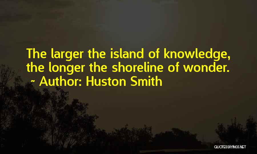 Shoreline Quotes By Huston Smith