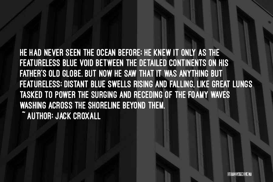 Shoreline Quotes By Jack Croxall