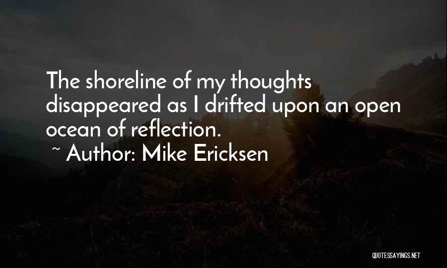 Shoreline Quotes By Mike Ericksen