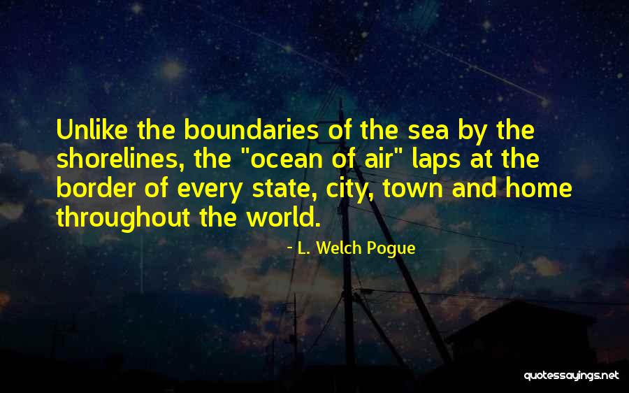 Shorelines Quotes By L. Welch Pogue Shorelines Quotes By L. Welch Pogue