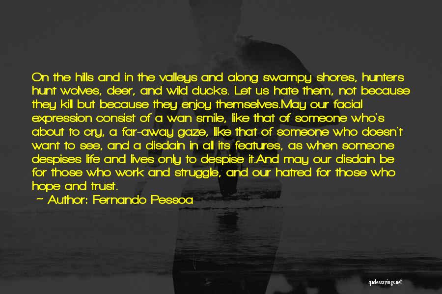 Shores Of Life Quotes By Fernando Pessoa Shores Of Life Quotes By Fernando Pessoa