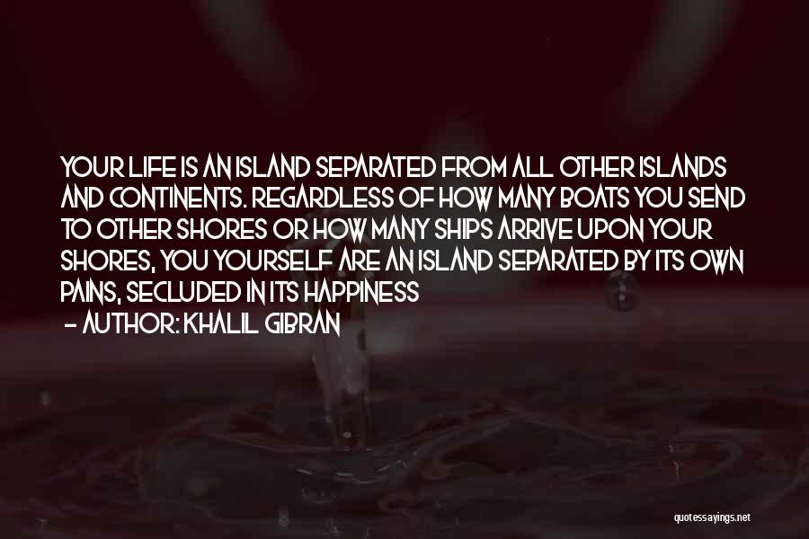 Shores Of Life Quotes By Khalil Gibran
