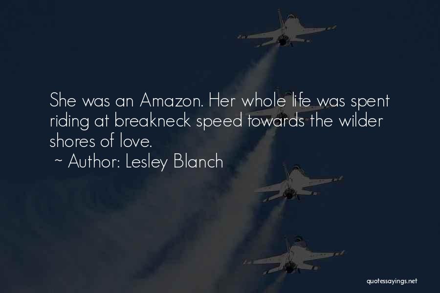 Shores Of Life Quotes By Lesley Blanch Shores Of Life Quotes By Lesley Blanch