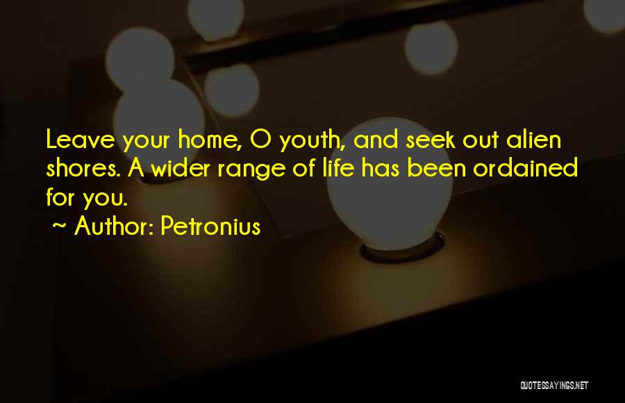 Shores Of Life Quotes By Petronius