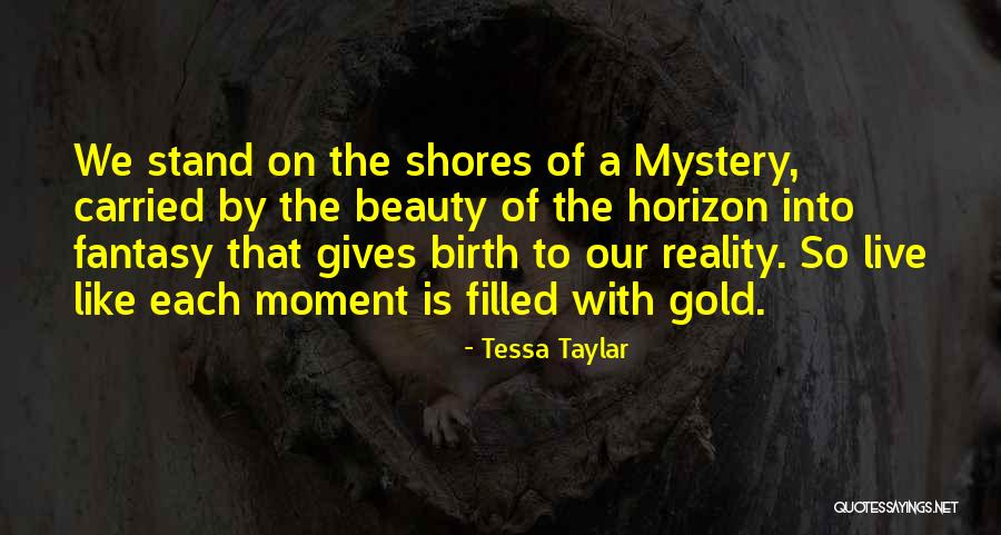 Shores Of Life Quotes By Tessa Taylar