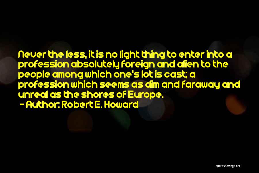 Shores Quotes By Robert E. Howard