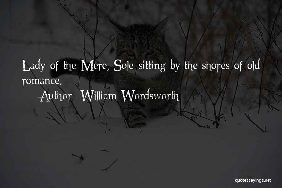 Shores Quotes By William Wordsworth