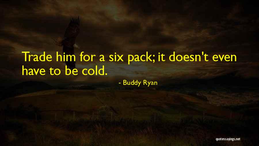 Shoring Up Quotes By Buddy Ryan Shoring Up Quotes By Buddy Ryan