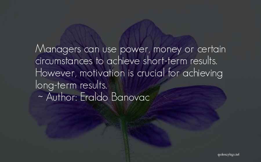 Short Achieving Quotes By Eraldo Banovac