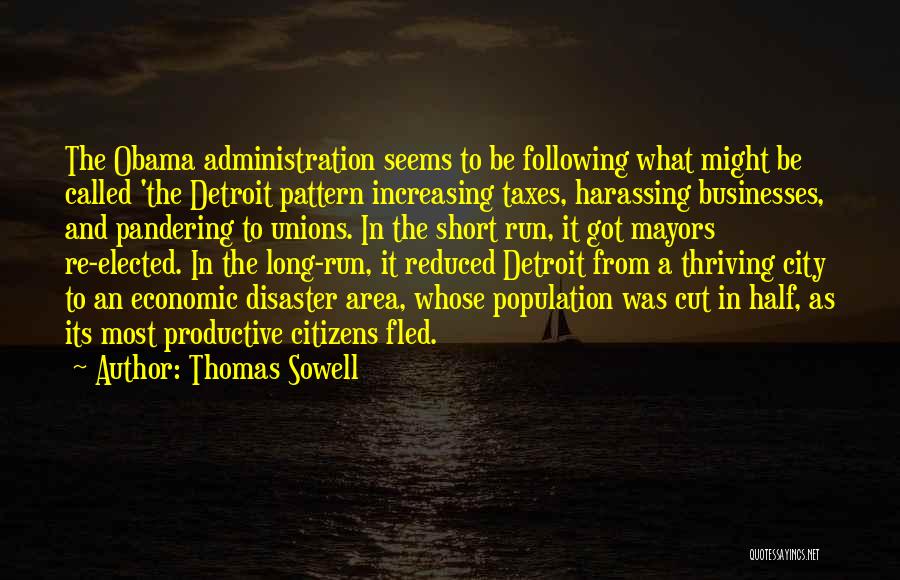 Short Administration Quotes By Thomas Sowell