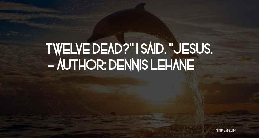 Short Allegory Quotes By Dennis Lehane