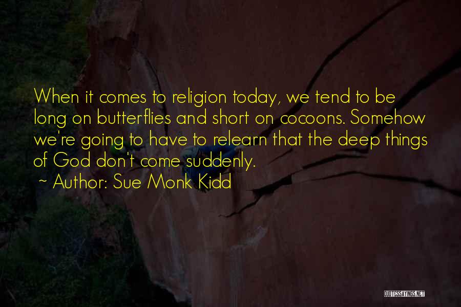 Short And Deep Quotes By Sue Monk Kidd