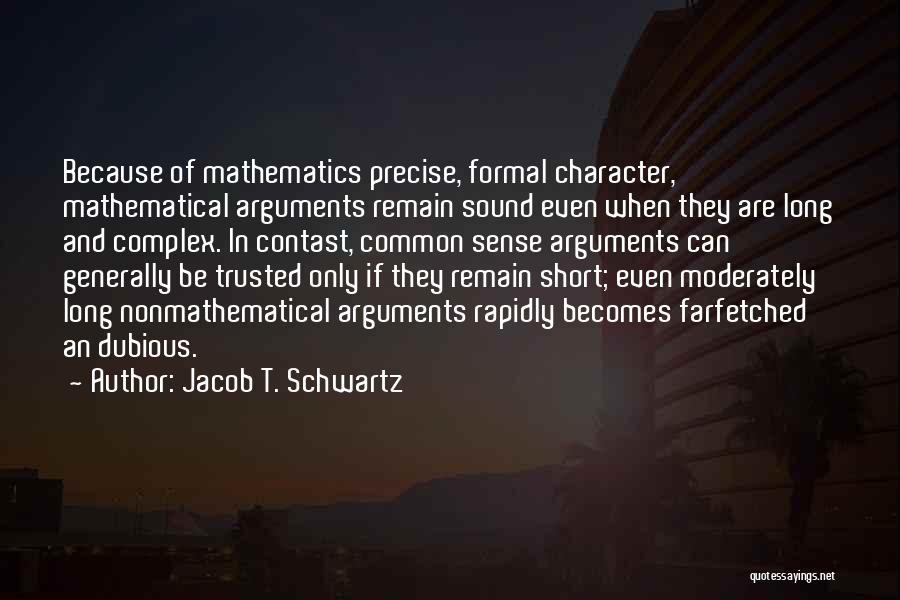 Short And Precise Quotes By Jacob T. Schwartz