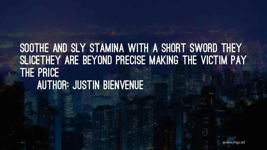 Short And Precise Quotes By Justin Bienvenue