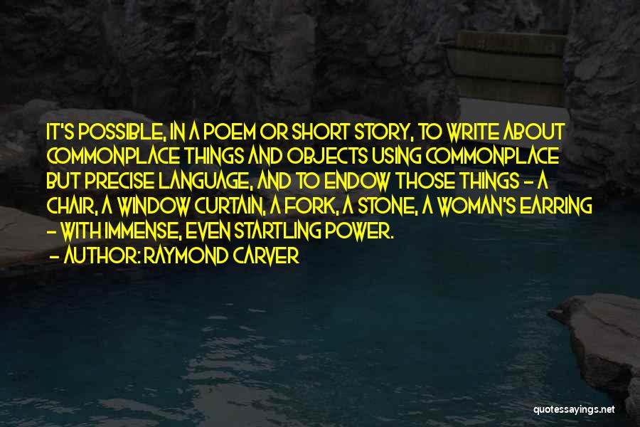 Short And Precise Quotes By Raymond Carver