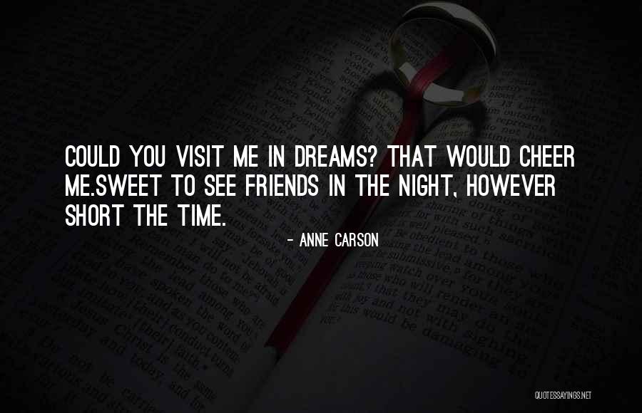 Short And Sweet Best Friendship Quotes By Anne Carson Short And Sweet Best Friendship Quotes By Anne Carson