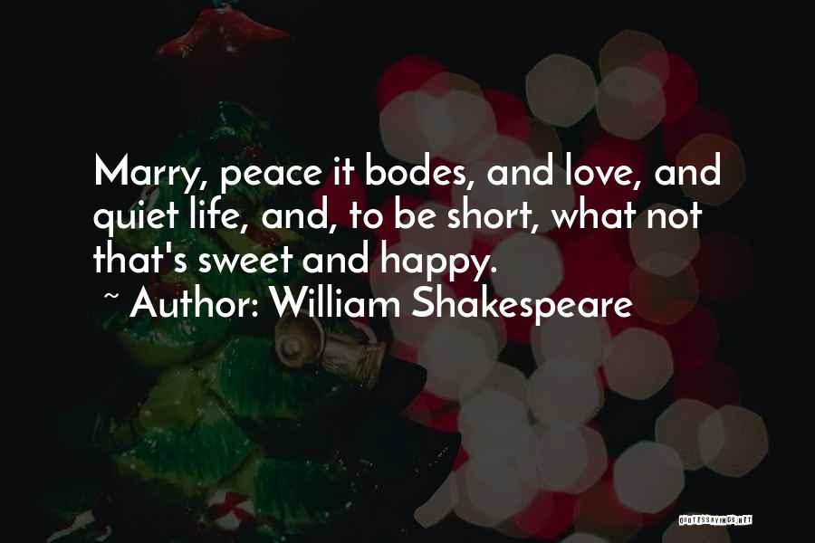 Short And Sweet Peace Quotes By William Shakespeare