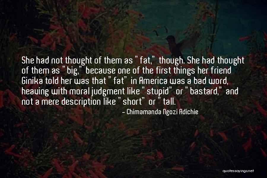 Short And Tall Best Friend Quotes By Chimamanda Ngozi Adichie Short And Tall Best Friend Quotes By Chimamanda Ngozi Adichie