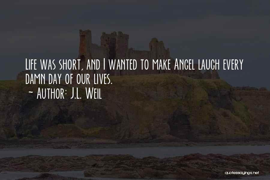 Short Angel Quotes By J.L. Weil