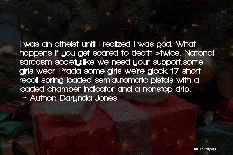 Short Atheist Quotes By Darynda Jones